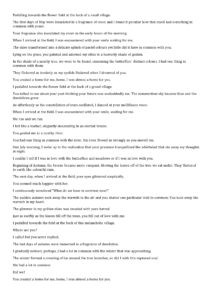 Pedalling towards the flower field at the back of a small village. The first days of May were inundated in a fragrance of roses and I found it peculiar how that smell had something in common with yours. Your fragrance also inundated my room in the early hours of the morning. When I arrived at the field, I was encountered with your smile waiting for me. The skies transformed into a delicate splash of pastel colours yet little did it have in common with you. Lying on the grass, you painted and adorned my skies in a heavenly shade of golden. In the shade of a nearby tree, we were to be found, examining the butterflies’ distinct colours. I had one thing in common with them. They flickered as tenderly as my eyelids fluttered when I dreamed of you. You created a home for me, home, I was almost a home for you. I pedalled towards the flower field at the back of a grand village. You talked to me about your past thinking your future was undoubtedly me. The summertime sky became blue and the dandelions grew. As effortlessly as the constellation of stars oscillated, I danced at your mellifluous voice. When I arrived at the field, I was encountered with your smile, waiting for me. We ran and we ran. I felt like a feather, elegantly descending in an eternal breeze. You guided me to a nearby river. You had one thing in common with the river, the river flowed as strongly as you moved me. One July morning, I woke up to the realization that your presence tranquillized the whirlwind that ate away my thoughts at night. I couldn’t tell If I was in love with the butterflies and meadows or if I was in love with you. Beginning of Autumn, the breeze became more rampant, blowing the leaves off of the tree we sat under. They fluttered to earth like colourful rain. The next day, when I arrived at the field, your eyes glistened sceptically. You seemed much happier with her. I continuously wondered "What do we have in common now?" The sudden autumn took away the warmth in the air and you shared one particular trait in common; You took away the warmth in my heart. The glimmer in my golden skies was invaded with pure hatred. Just as swiftly as the leaves fell off the trees, you fell out of love with me. I pedalled towards the field at the back of this melancholic village. Where are you? I called but you never replied. The last days of autumn were immersed in a fragrance of desolation. I gradually noticed, perhaps, I had a lot in common with the winter that was approaching. The winter formed a covering of ice around the tree branches, so did I with this ruptured soul. We had a lot in common Did we? You created a home for me, home, I was almost a home for you.