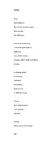 "Twins Boys, Both of them. Born thirty minutes apart. Both similar, But different. One with brown hair, The other with auburn. Different. Eyes, both brown. Freckles adorn both their faces. Similar. A photographer; A musician. Different. But similar. Both artistic, In different ways. Twins, But not the same. Two people, Not one. Similar, Not a clone of the other."